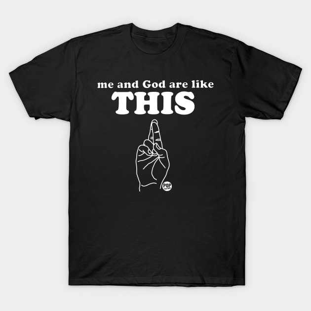 ME AND GOD T-Shirt by toddgoldmanart